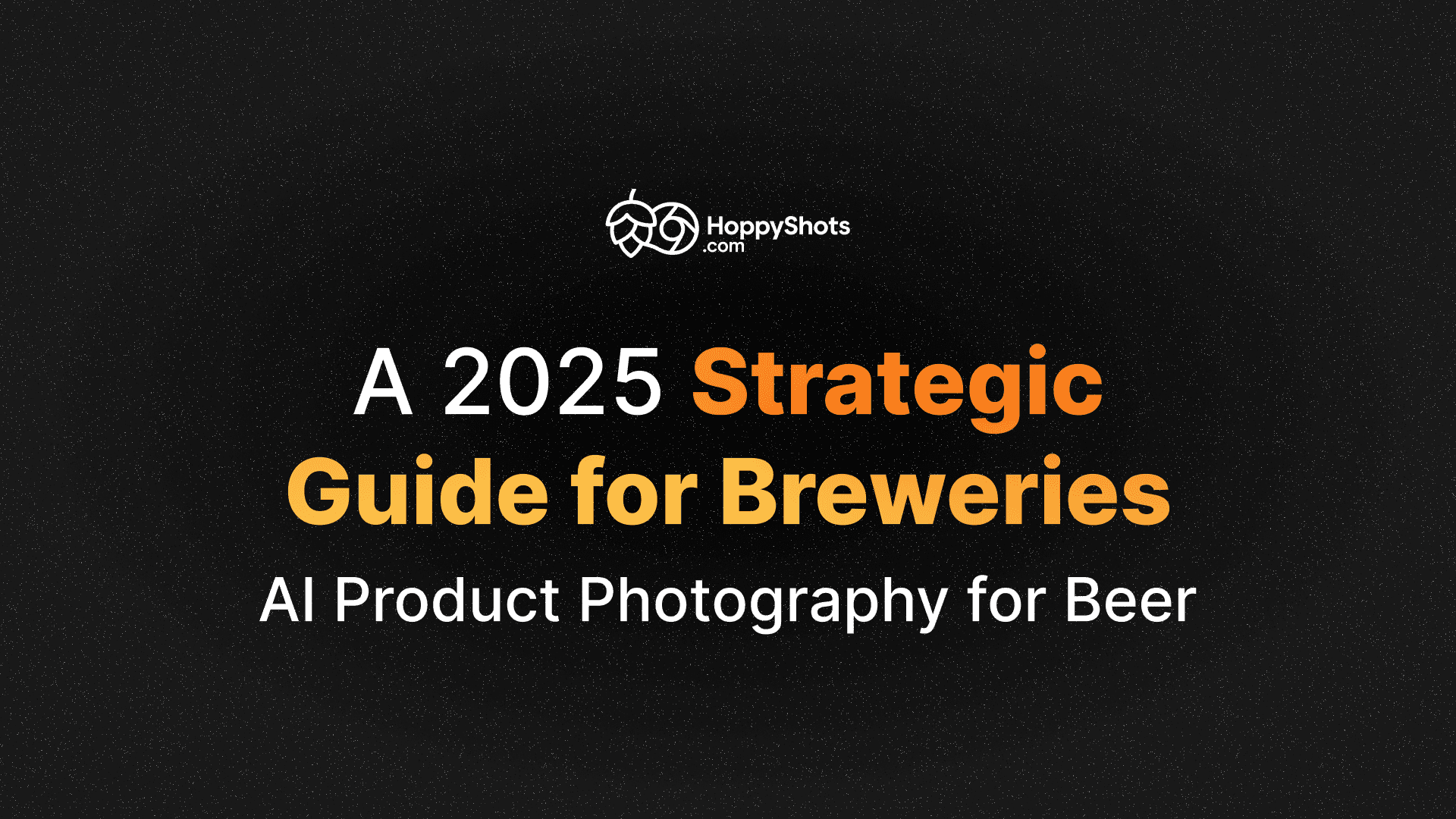Cover image for the AI Product Photography for Beer: A 2025 Strategic Guide for Breweries blog post